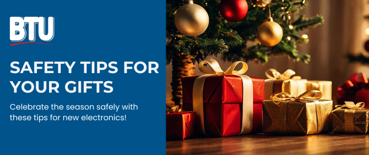 Safety tips for your gifts: celebrate the season safely with these tips for new electronics