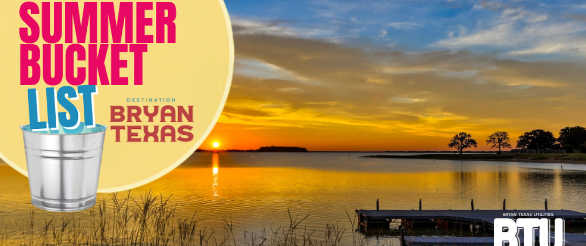 A sunset a Lake Bryan overlayed with a header reading Bryan Summer Bucket List, a bucket, a cartoon sun, and logos from BTU and Destination Bryan